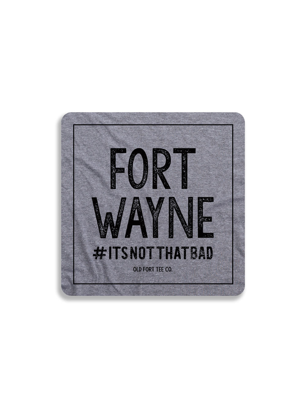 Fort Wayne #itsnotthatbad Magnet